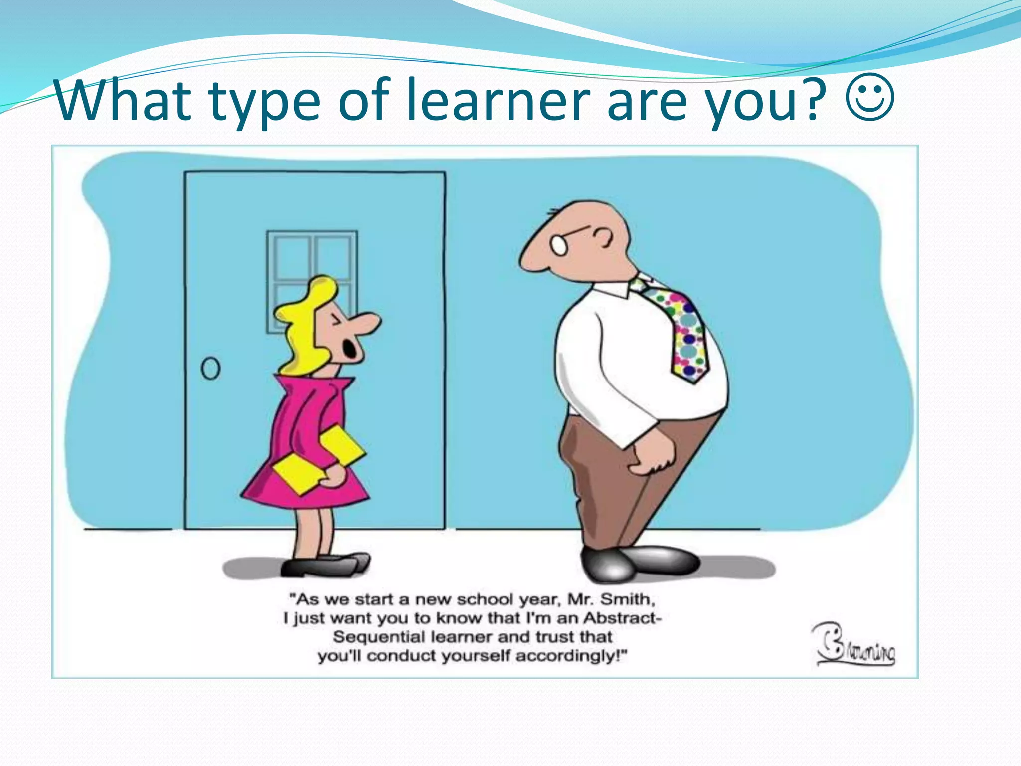 What type of learner are you? 
 