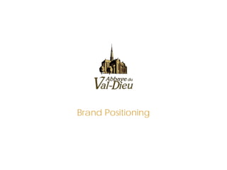 Brand Positioning
 