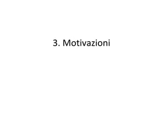 3. Motivazioni 