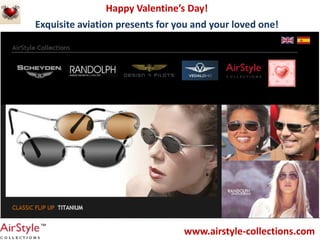 Happy Valentine’s Day!
Exquisite aviation presents for you and your loved one!

www.airstyle-collections.com

 