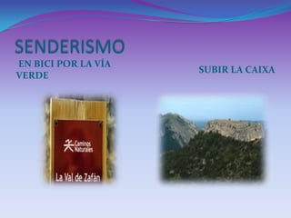 SENDERISMO EN BICI POR LA VÍA VERDESUBIR LA CAIXA