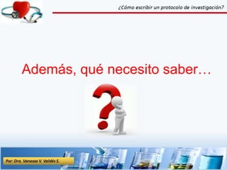 Además, qué necesito saber…
6
 