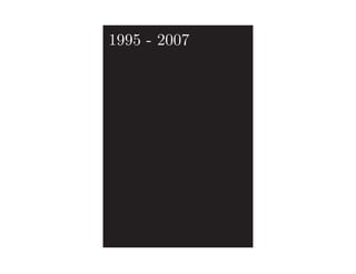 1995 - 2007
 