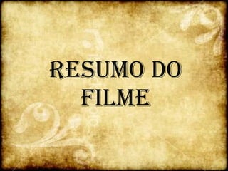 Resumo do filme 