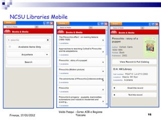 NCSU Libraries Mobile Valdo Pasqui - Corso AIB e Regione Toscana Firenze, 17/01/2012 
