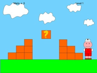 Mario  x  5  Level 1 M 