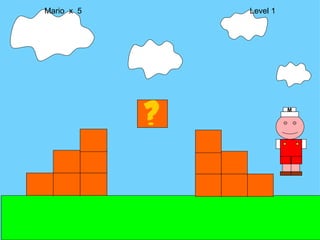 Mario  x  5  Level 1 M 