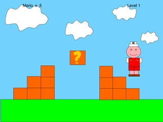 Mario  x  5  Level 1 M 