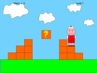 Mario  x  5  Level 1 M 
