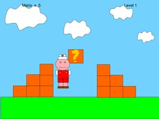 Mario  x  5  Level 1 M 