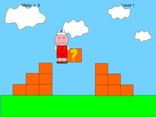 Mario  x  5  Level 1 M 