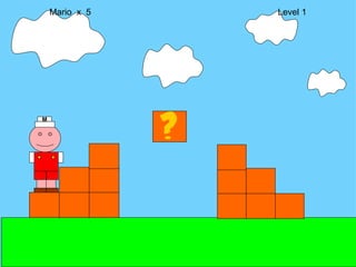 Mario  x  5  Level 1 M 