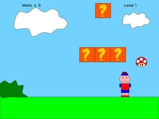 Mario  x  5  Level 1 M 