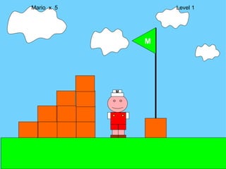 M Mario  x  5  Level 1 M 