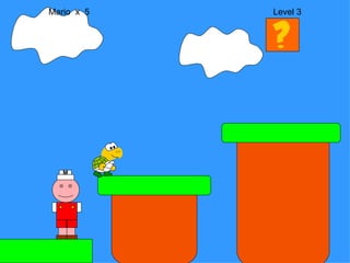 Mario  x  5  Level 3 M 
