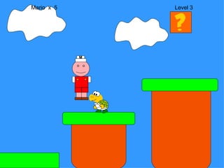Mario  x  5  Level 3 M 
