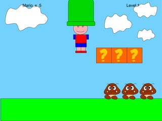 Mario  x  5  Level 1 M 