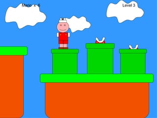 Mario  x  6  Level 3 M 