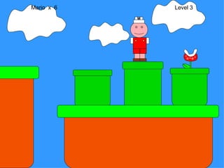 Mario  x  6  Level 3 M 