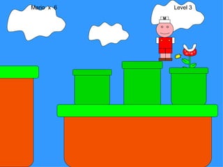 Mario  x  6  Level 3 M 