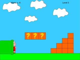 Mario  x  6  Level 3 M 