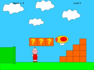 Mario  x  6  Level 3 M 