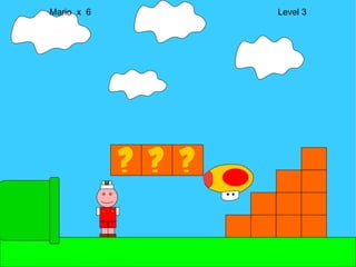 Mario  x  6  Level 3 M 