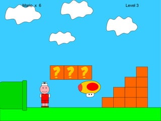 Mario  x  6  Level 3 M 