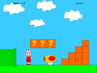 Mario  x  6  Level 3 M 