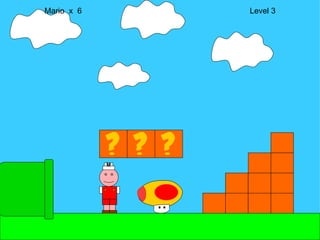 Mario  x  6  Level 3 M 