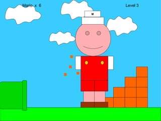 Mario  x  6  Level 3 M 