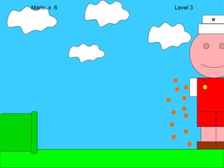 Mario  x  6  Level 3 M 