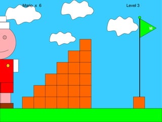 Mario  x  6  Level 3 M M 