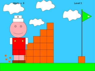 Mario  x  6  Level 3 M M 