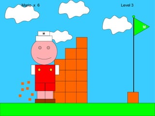 Mario  x  6  Level 3 M M 