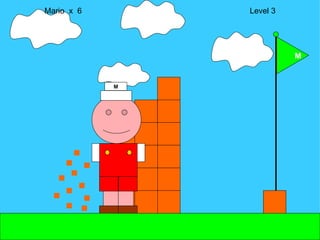 Mario  x  6  Level 3 M M 
