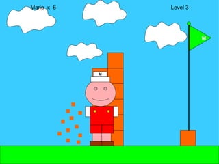 Mario  x  6  Level 3 M M 