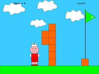 Mario  x  6  Level 3 M M 