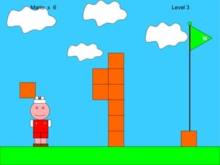 Mario  x  6  Level 3 M M 