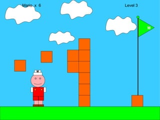 Mario  x  6  Level 3 M M 