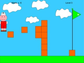 Mario  x  6  Level 3 M M 