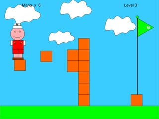 Mario  x  6  Level 3 M M 