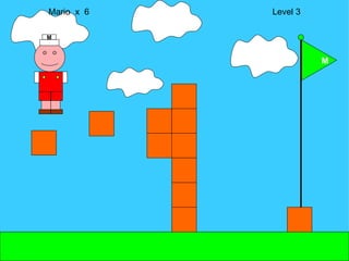 Mario  x  6  Level 3 M M 