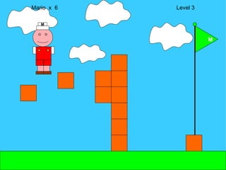 Mario  x  6  Level 3 M M 