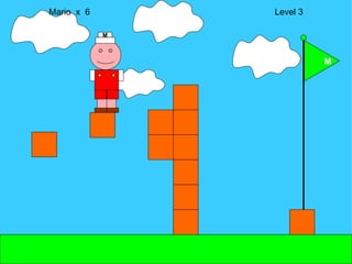 Mario  x  6  Level 3 M M 