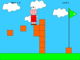 Mario  x  6  Level 3 M M 