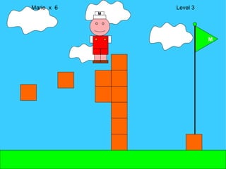 Mario  x  6  Level 3 M M 