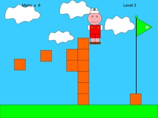 Mario  x  6  Level 3 M M 