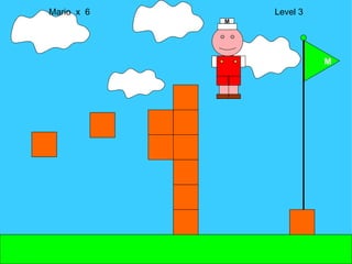 Mario  x  6  Level 3 M M 