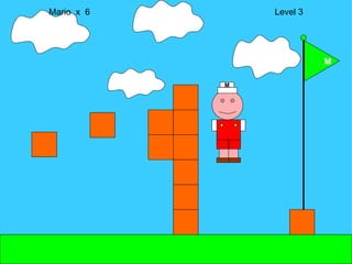 Mario  x  6  Level 3 M M 
